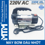 May Bom Dau Nhot 220V 230W 45L Oring MTM Chinh Hang