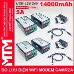 Bo Luu Dien Wifi Modem Camera 12V 24V 5A 14000mah Led Bao Vont